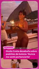 Giulia Costa desabafa sobre padrões de beleza: 'Nunca me senti pertencente'